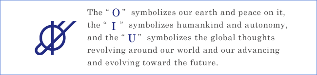 The “O”  symbolizes our earth and peace on it,the “I”  symbolizes humankind and autonomy,and the “U”  symbolizes the global thoughts revolving around our world and our advancing and evolving toward the future.